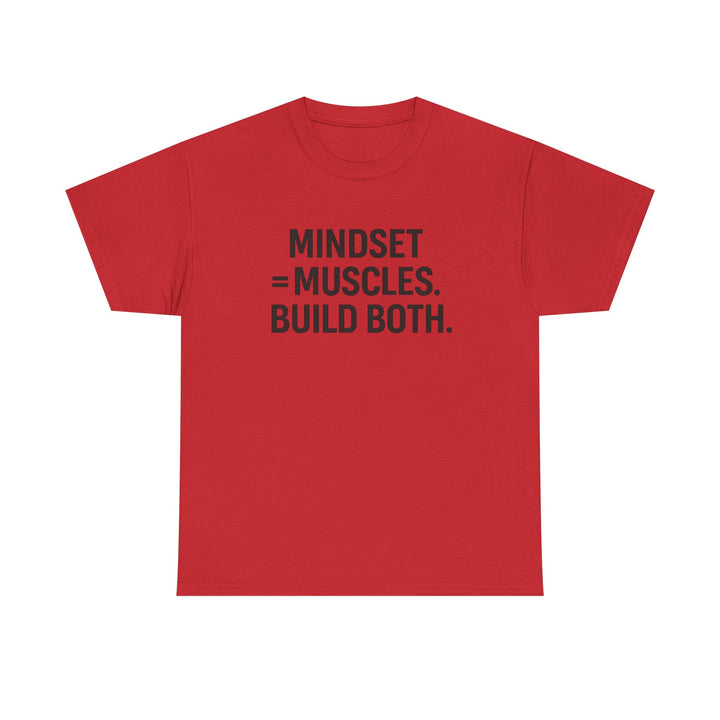 Mindset = Muscles. Build Both. Unisex Heavy Cotton Tee
