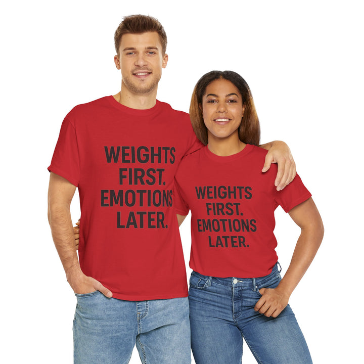 Weights First. Emotions Later. Unisex Heavy Cotton Tee