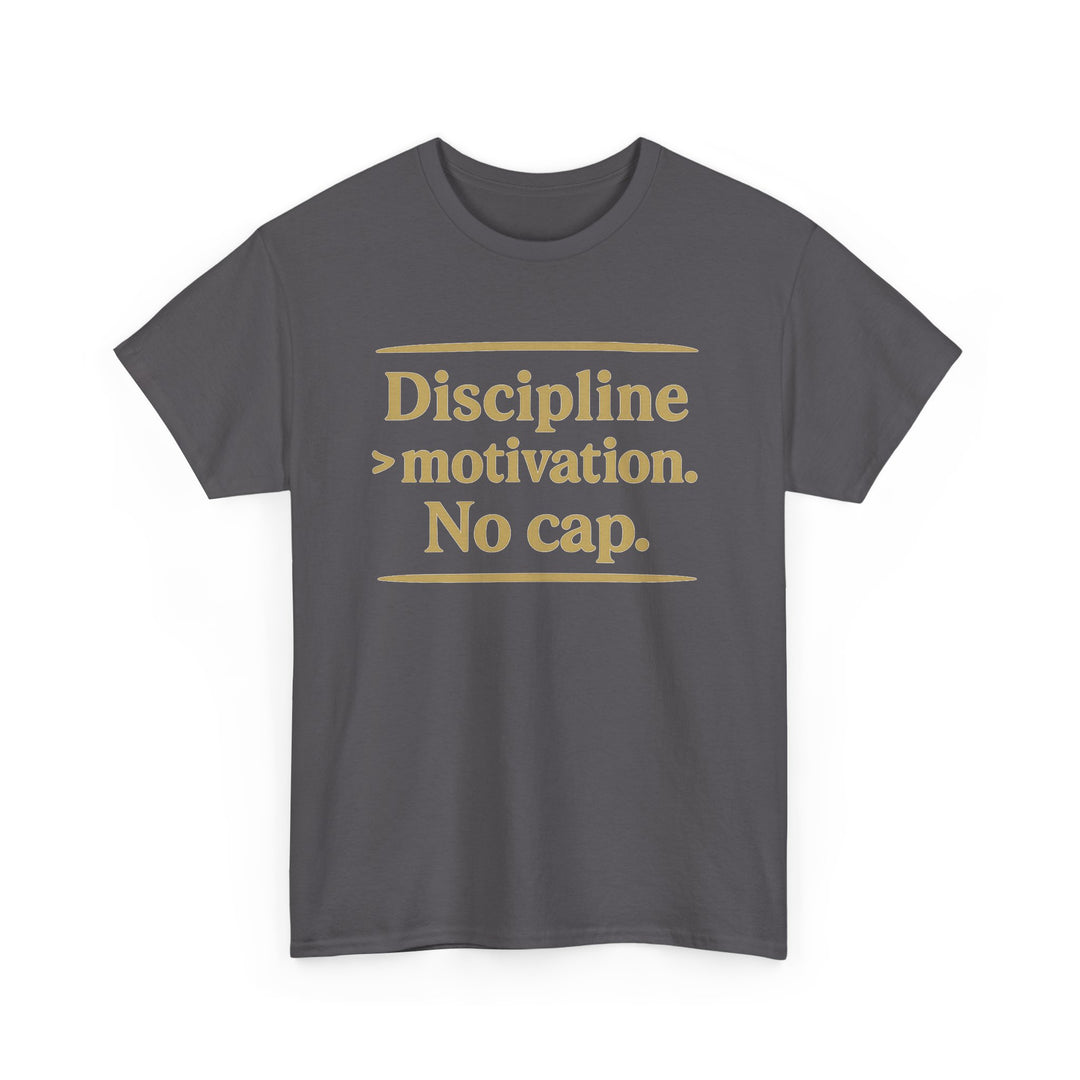 Discipline > Motivation. No Cap. Unisex Heavy Cotton Tee
