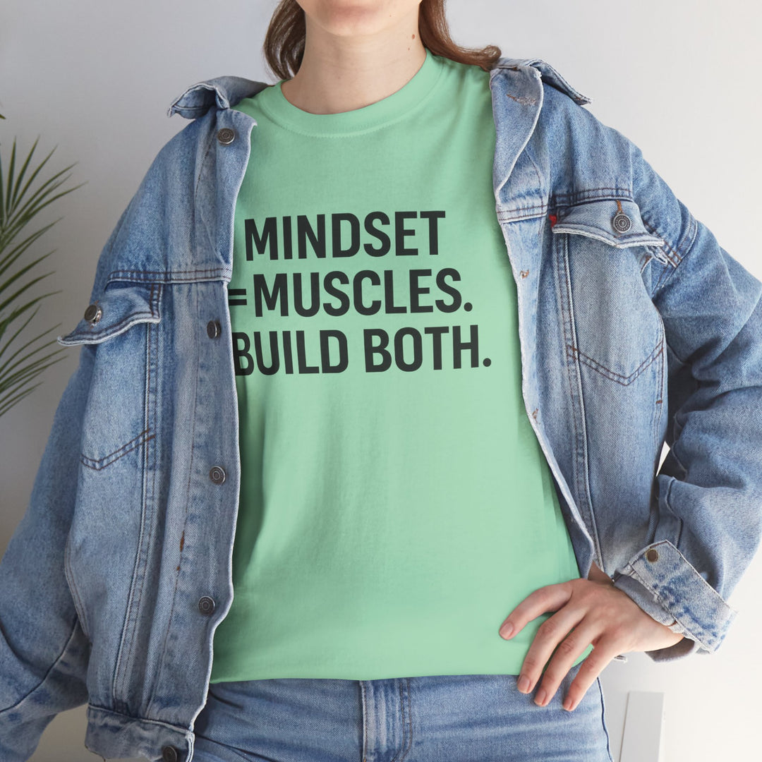 Mindset = Muscles. Build Both. Unisex Heavy Cotton Tee
