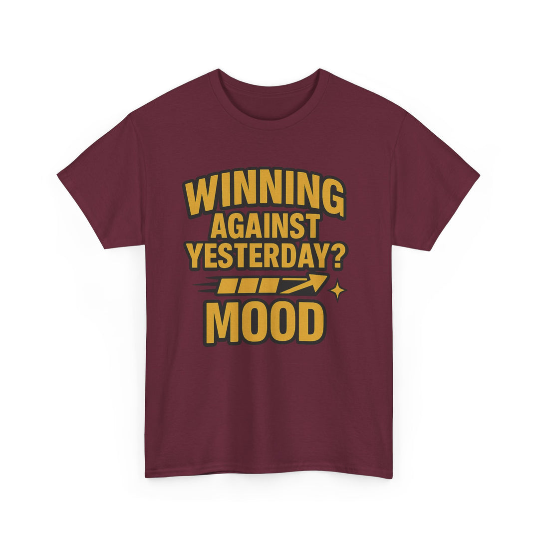 Winning Against Yesterday? MOOD.  Unisex Heavy Cotton Tee
