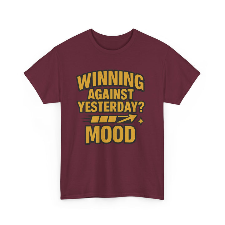 Winning Against Yesterday? MOOD.  Unisex Heavy Cotton Tee