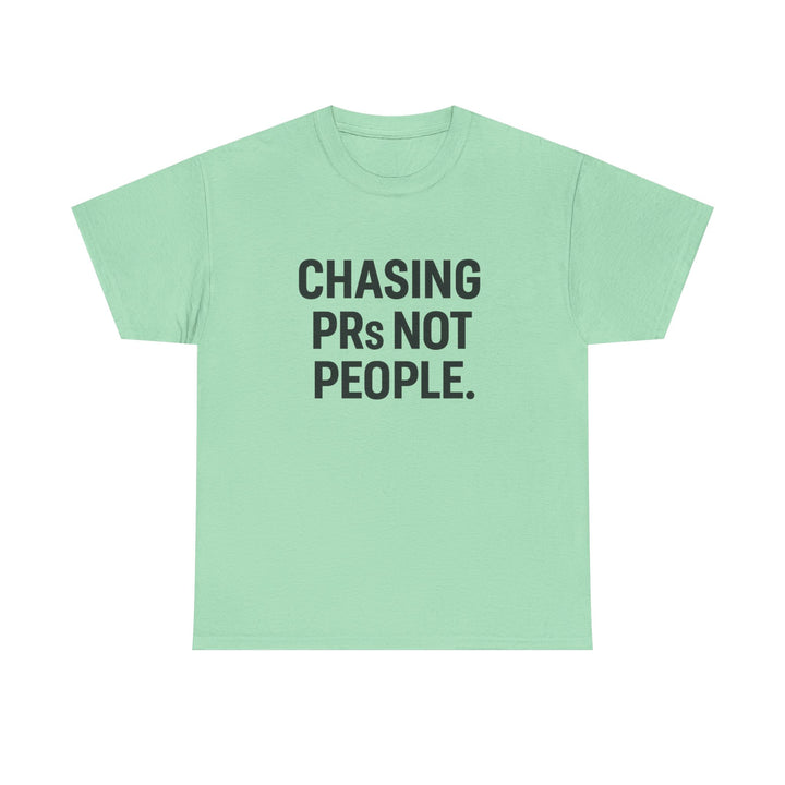 Chasing PRs Not People Unisex Heavy Cotton Tee