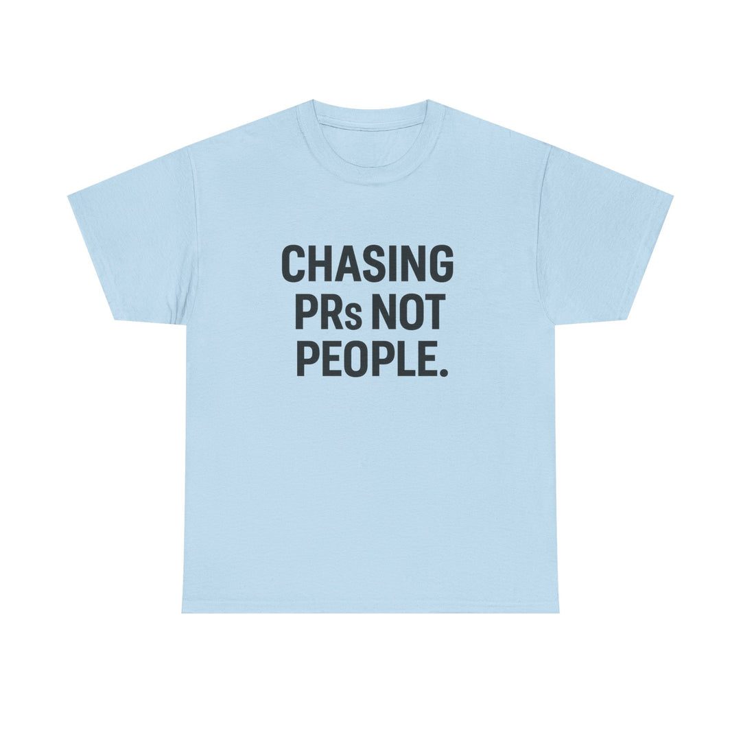 Chasing PRs Not People Unisex Heavy Cotton Tee