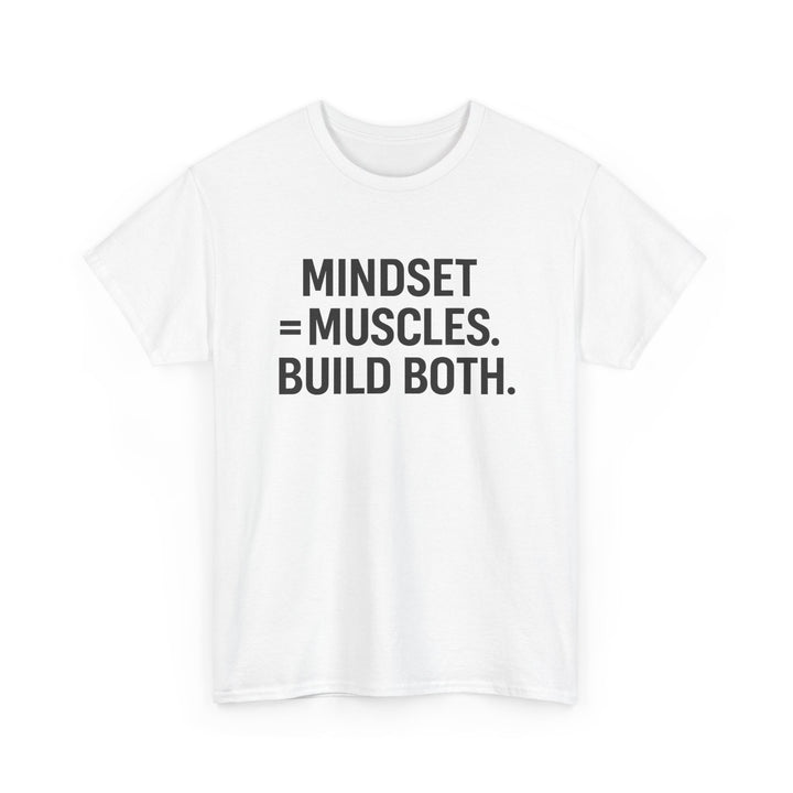 Mindset = Muscles. Build Both. Unisex Heavy Cotton Tee