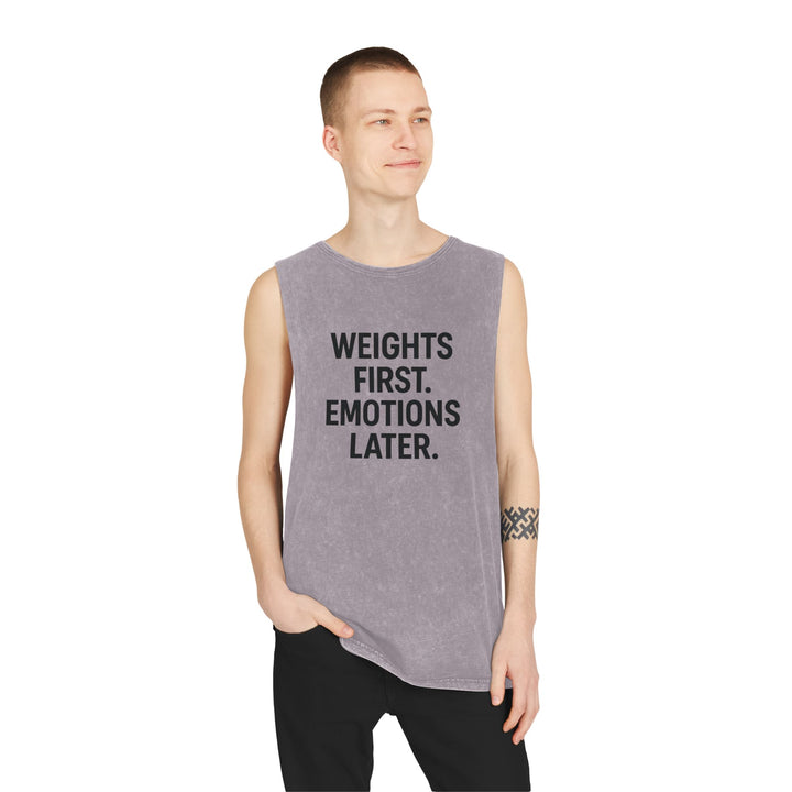 Weights first emotions later muscle tank