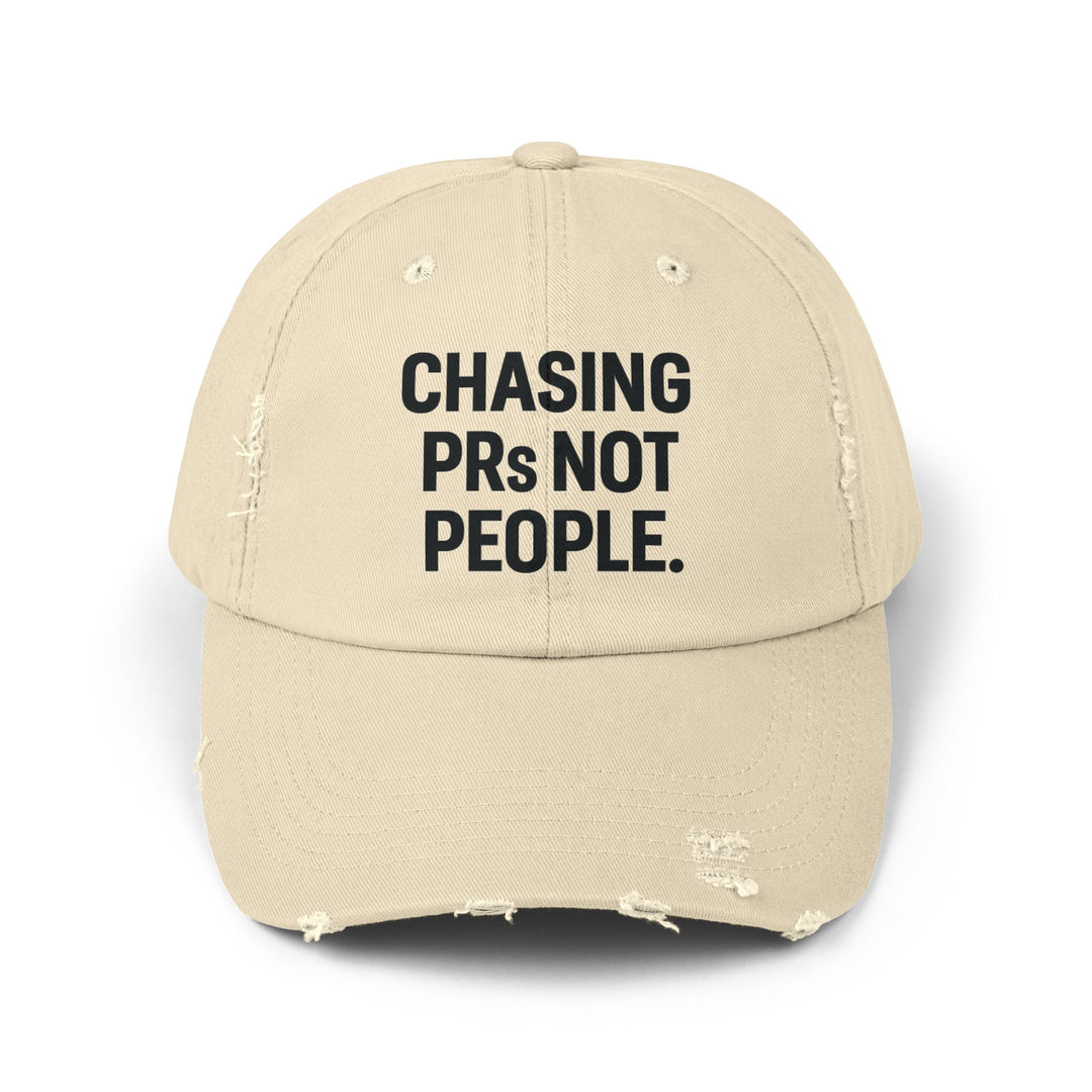 Chasing PRs Not People: Unisex Distressed Cap