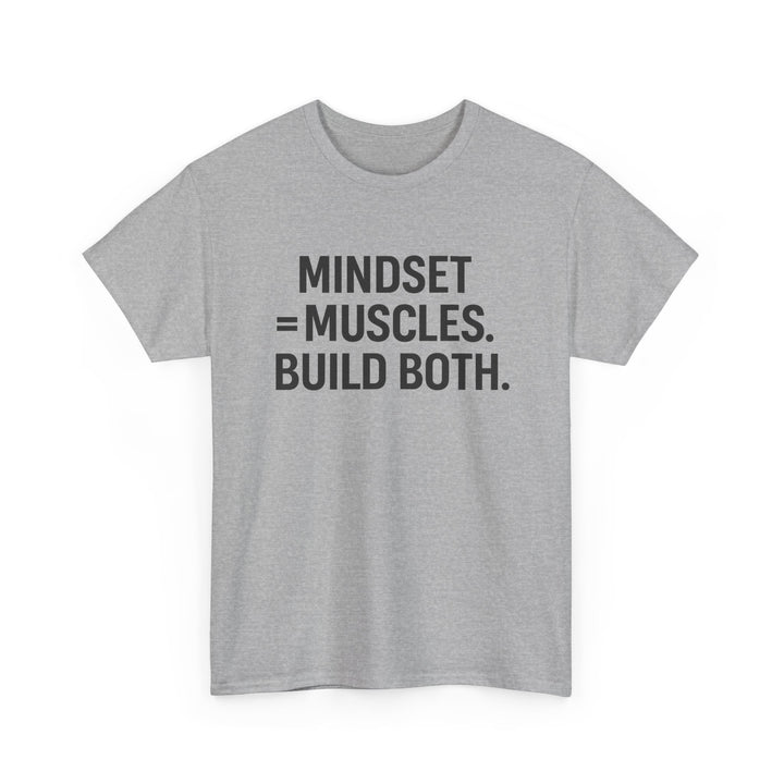 Mindset = Muscles. Build Both. Unisex Heavy Cotton Tee