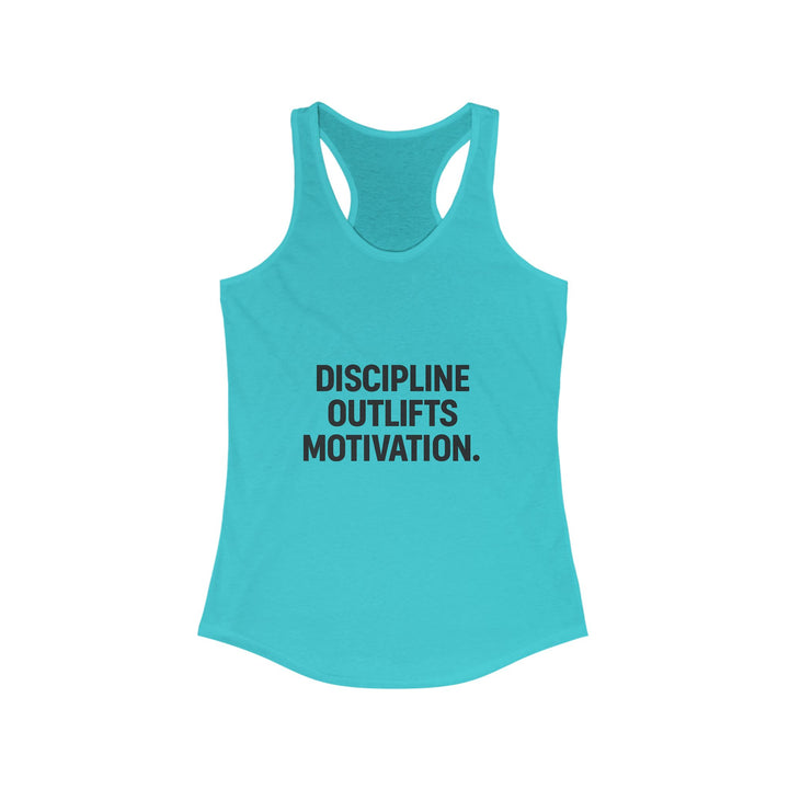 Discipline outlifts motivation Women's Racerback Tank