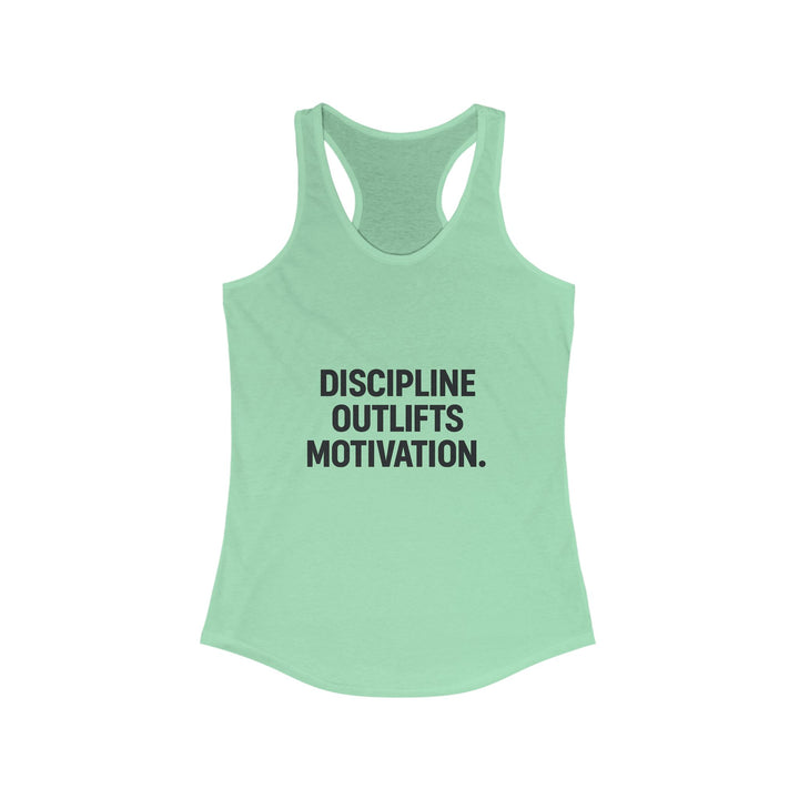 Discipline outlifts motivation Women's Racerback Tank