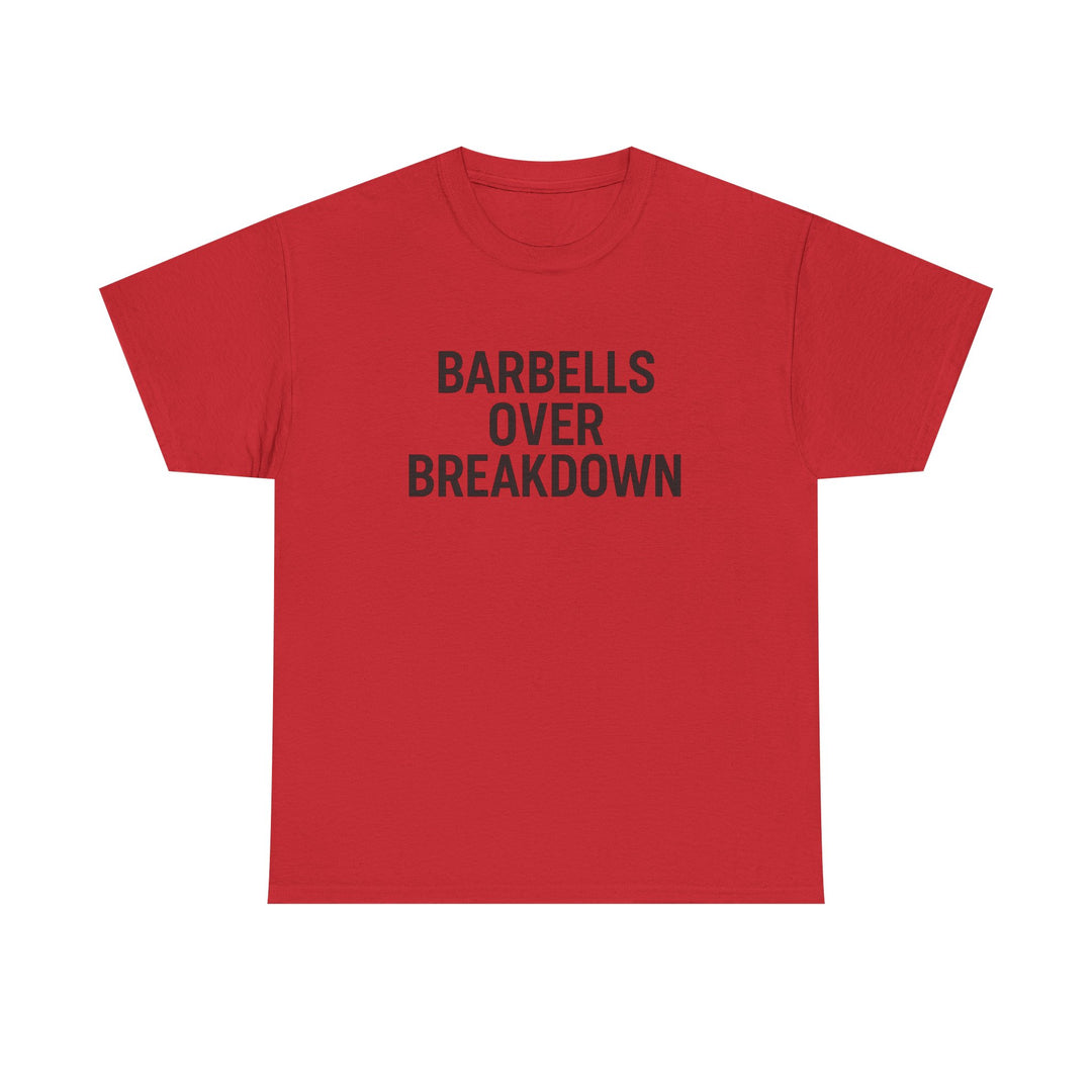 Barbells Over Breakdown. Unisex Heavy Cotton Tee