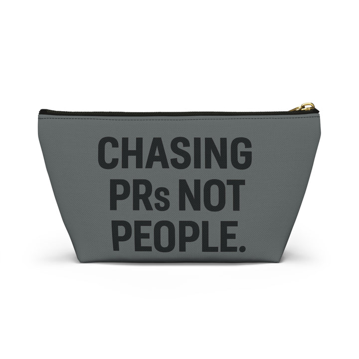 Chasing PRs Not People Accessory Pouch w T-bottom