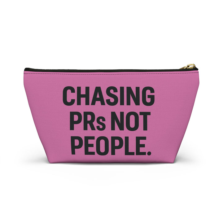 Chasing PRs Not People Accessory Pouch w/T-bottom