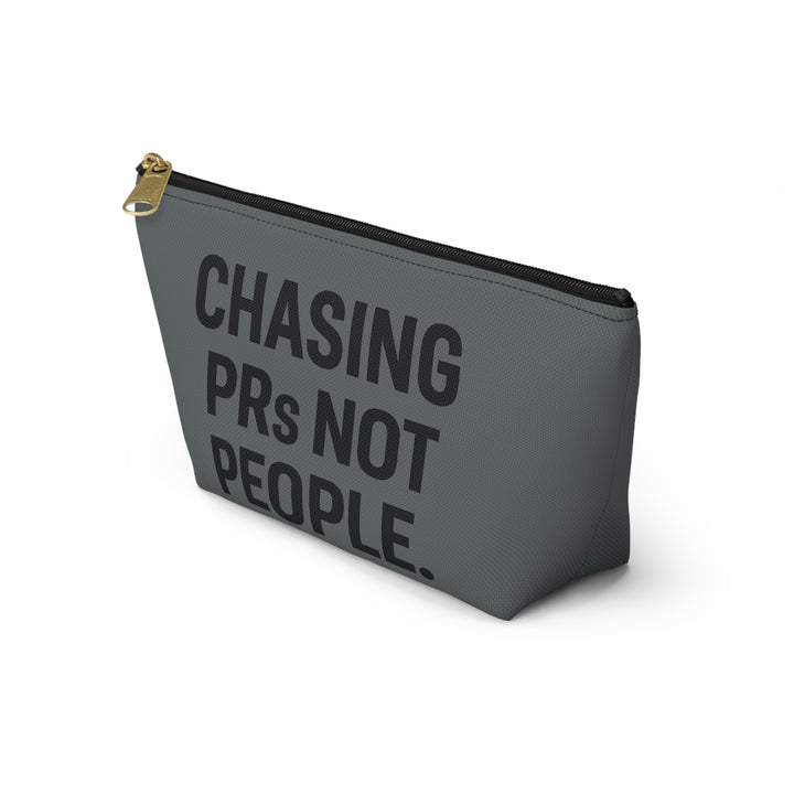 Chasing PRs Not People Accessory Pouch w T-bottom