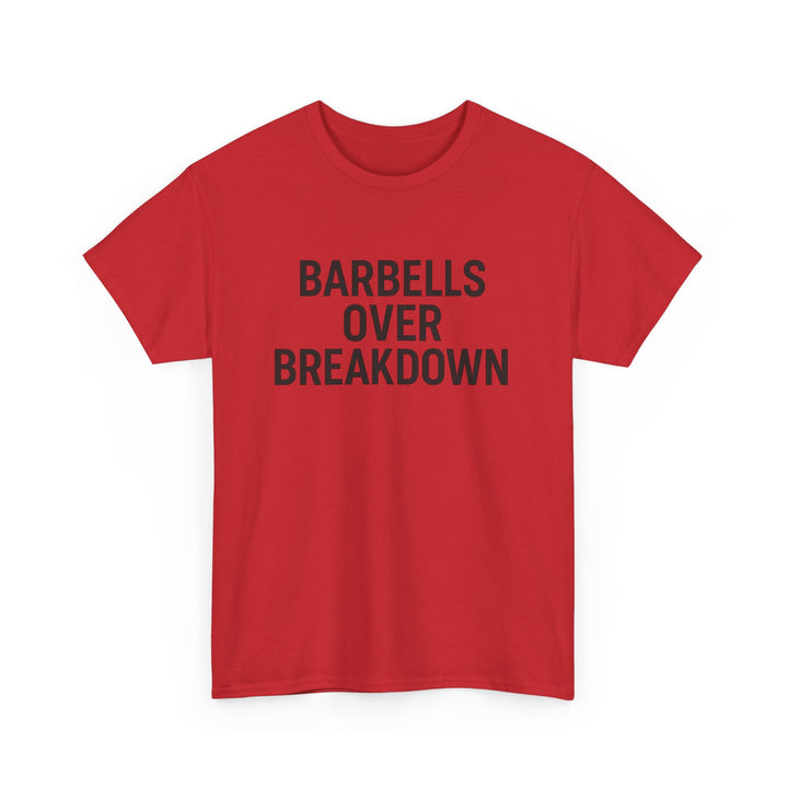 Barbells Over Breakdown. Unisex Heavy Cotton Tee