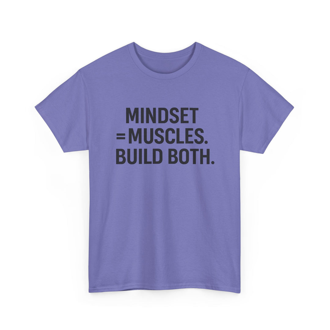 Mindset = Muscles. Build Both. Unisex Heavy Cotton Tee