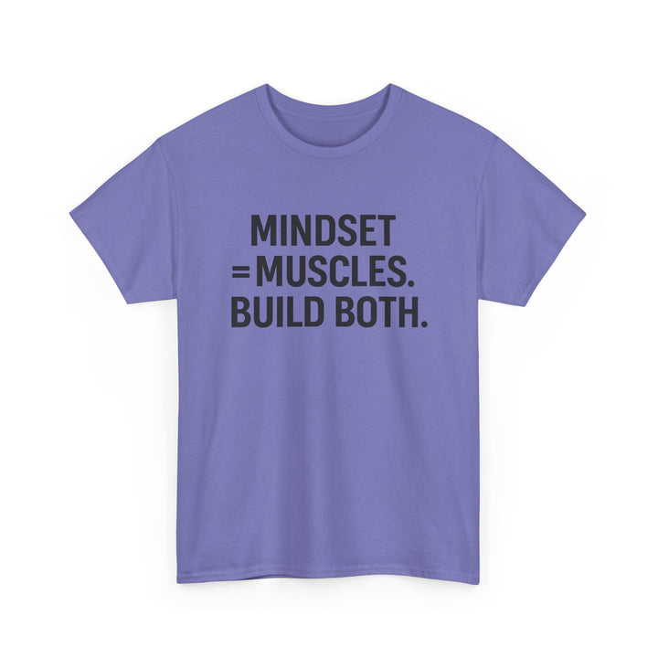Mindset = Muscles. Build Both. Unisex Heavy Cotton Tee