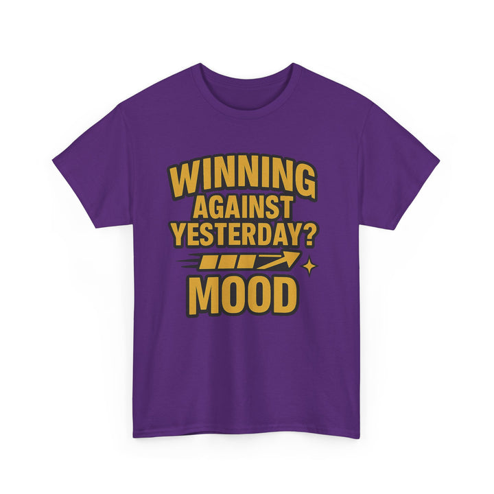 Winning Against Yesterday? MOOD.  Unisex Heavy Cotton Tee