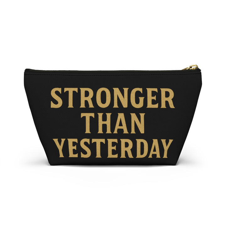 Stronger Than Yesterday. Accessory Pouch w T-bottom