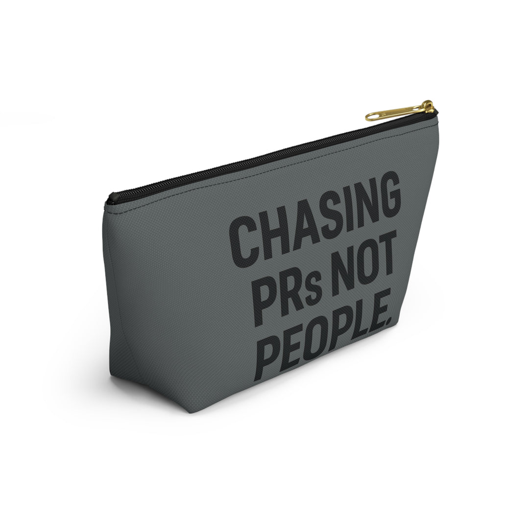 Chasing PRs Not People Accessory Pouch w T-bottom