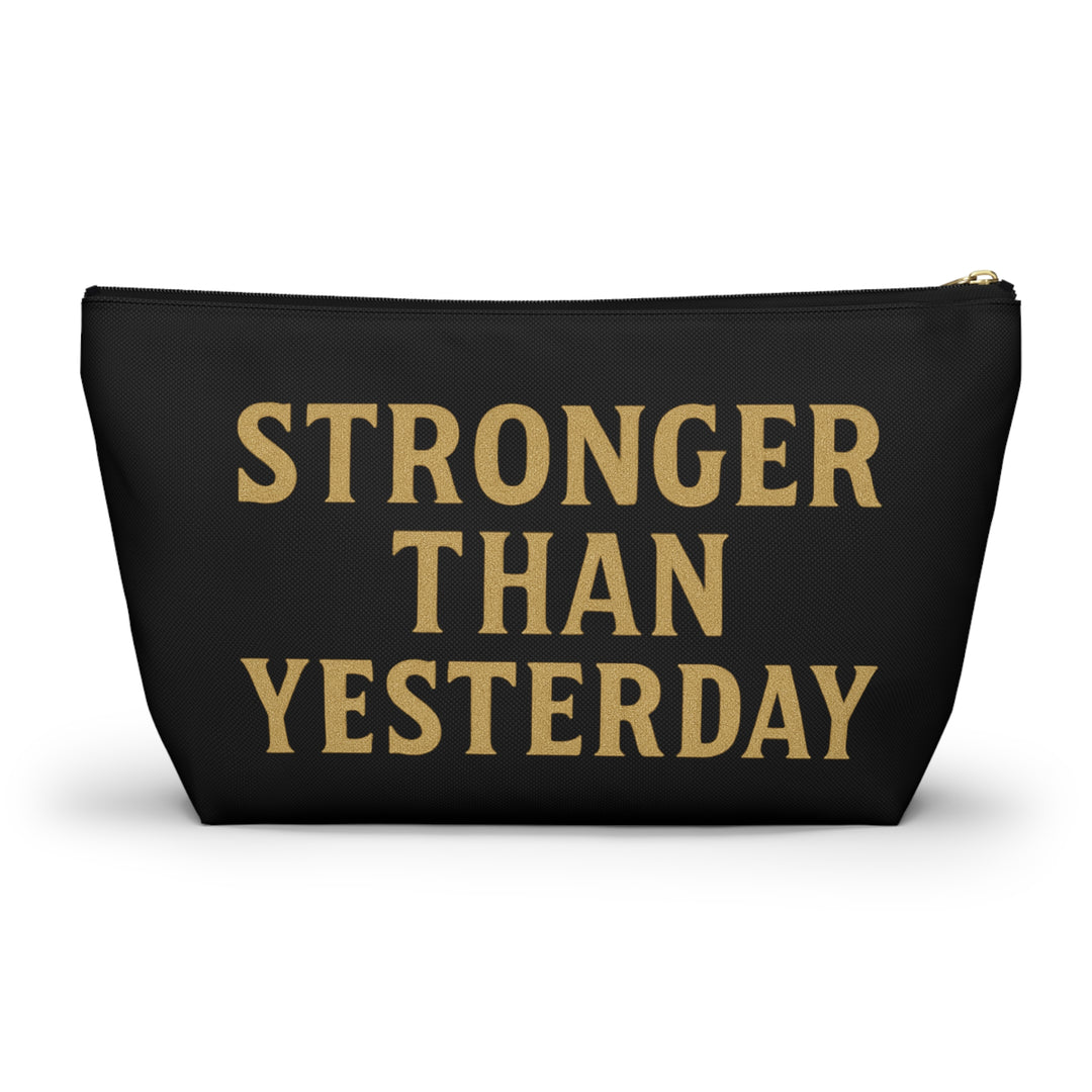 Stronger Than Yesterday. Accessory Pouch w T-bottom