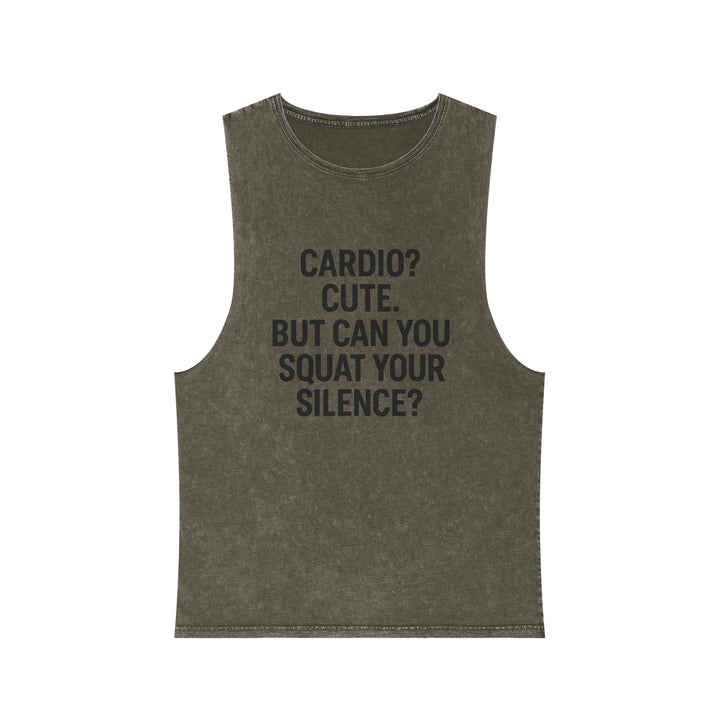 Cardio? Cute. But Can You Squat Your Silence? Muscle tank