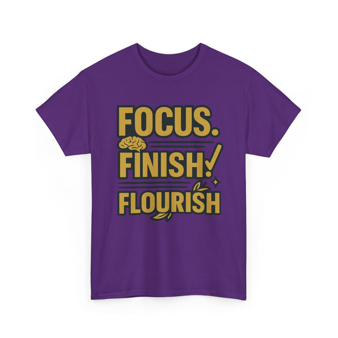 Focus. Finish. Flourish. Unisex Heavy Cotton Tee