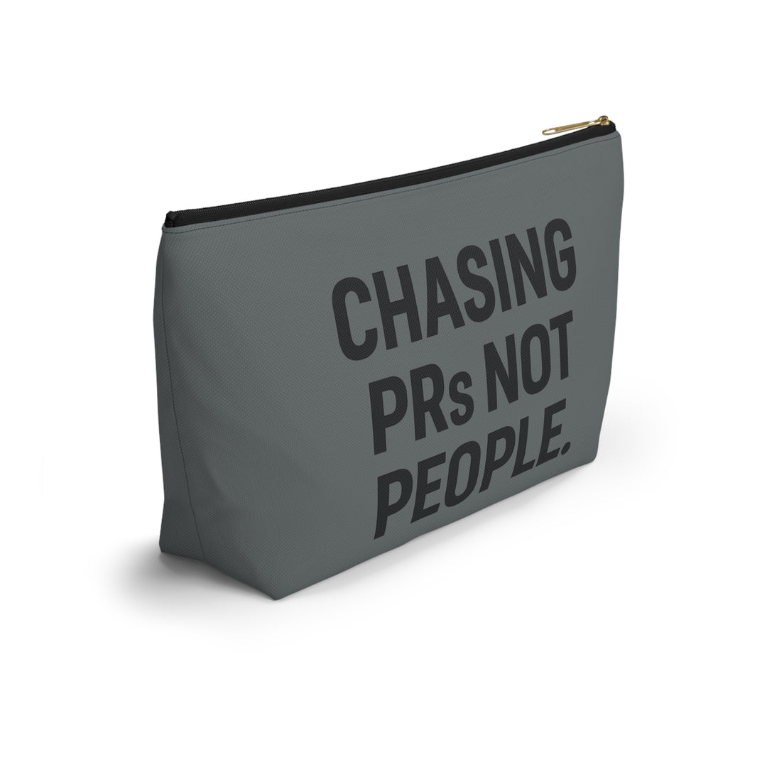 Chasing PRs Not People Accessory Pouch w T-bottom