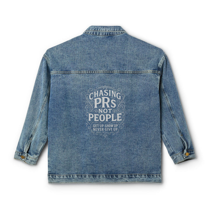 Women's Classic Denim Jacket " Chasing PRs Not People"
