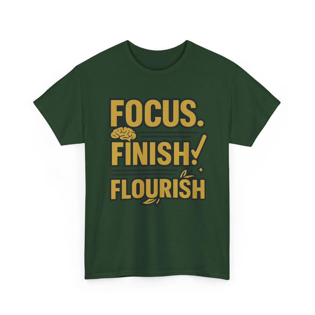 Focus. Finish. Flourish. Unisex Heavy Cotton Tee