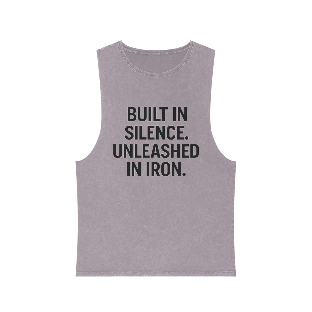 Built In Silence. Unleashed In Iron. Muscle tank