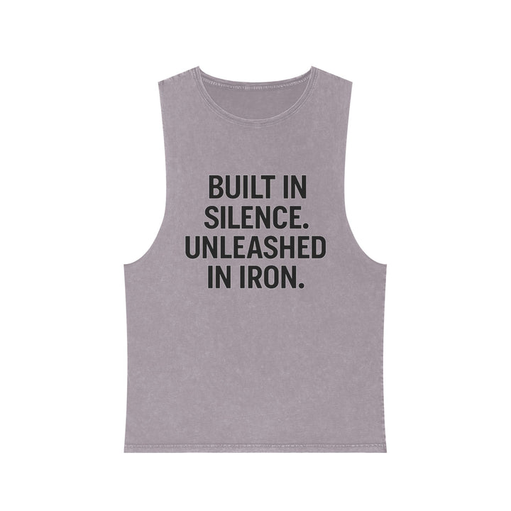 Built In Silence. Unleashed In Iron. Muscle tank