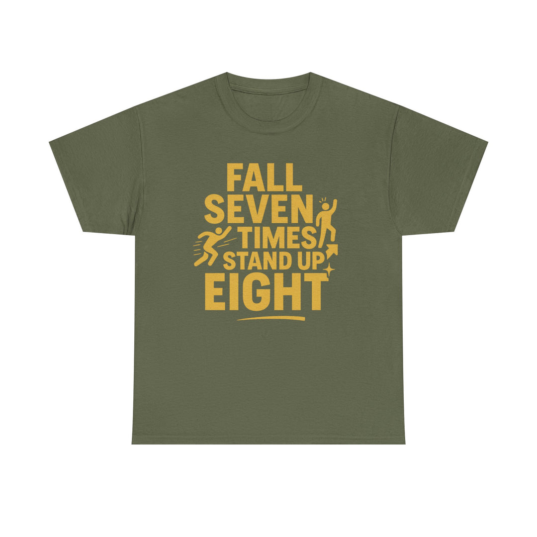 Fall Seven Times, Stand Up Eight. Unisex Heavy Cotton Tee