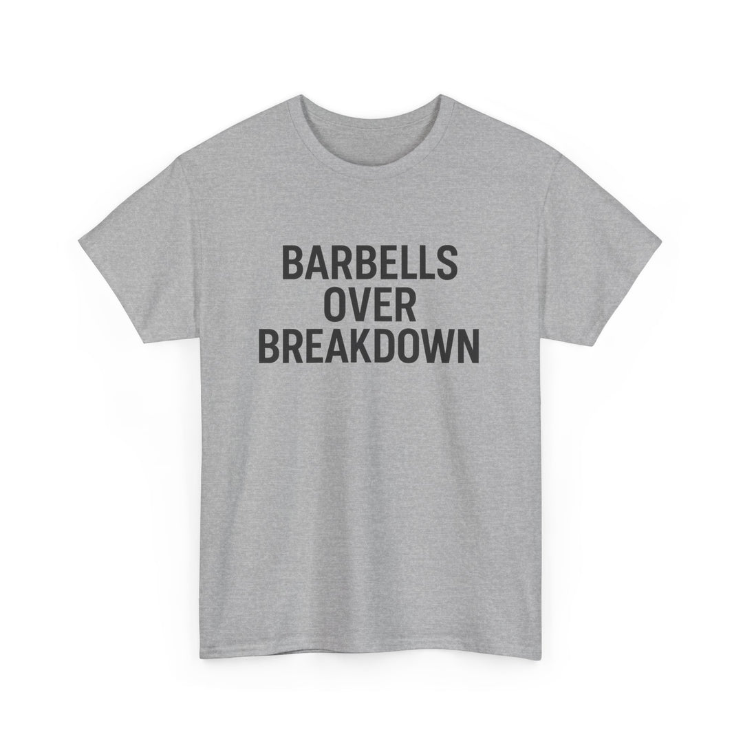 Barbells Over Breakdown. Unisex Heavy Cotton Tee