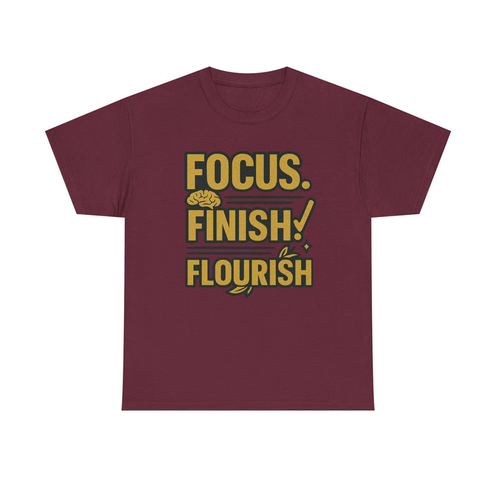 Focus. Finish. Flourish. Unisex Heavy Cotton Tee