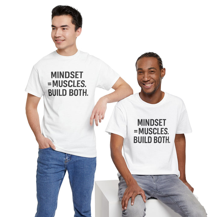 Mindset = Muscles. Build Both. Unisex Heavy Cotton Tee