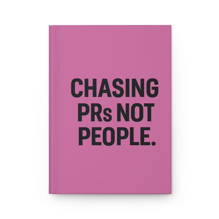 Chasing PRs Not People Hardcover Journal Matte