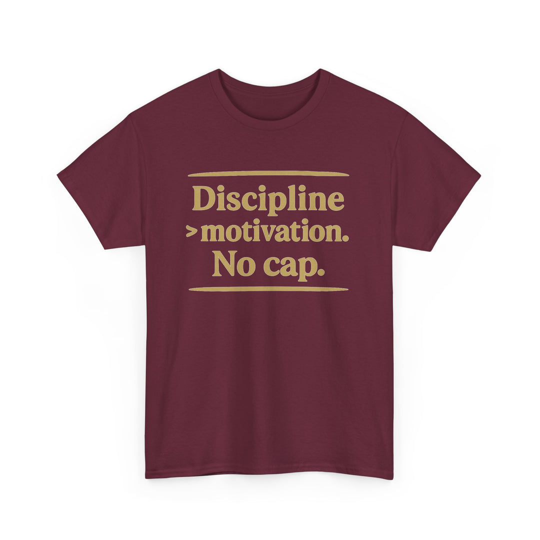 Discipline > Motivation. No Cap. Unisex Heavy Cotton Tee