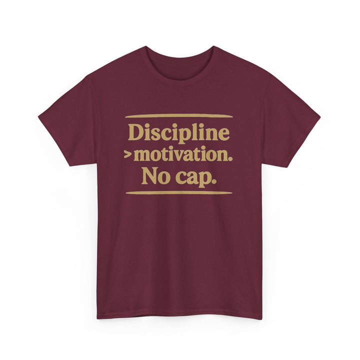 Discipline > Motivation. No Cap. Unisex Heavy Cotton Tee