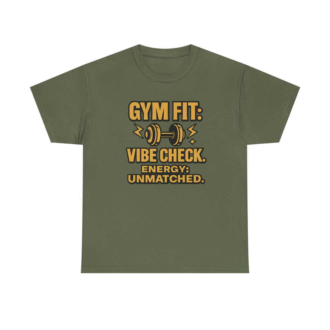 Gym Fit: Vibe Check. Energy: Unmatched. Unisex Heavy Cotton Tee