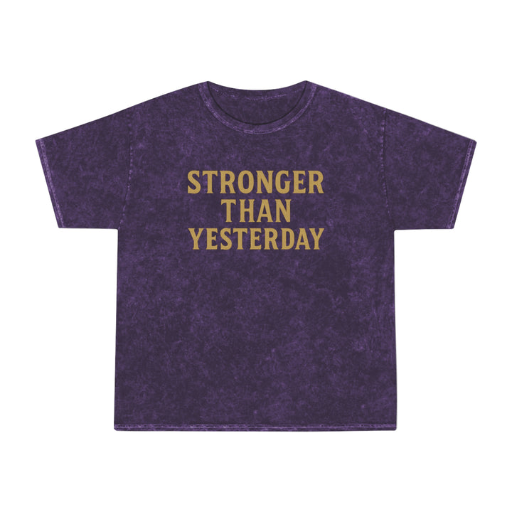 Stronger Than Yesterday.  Unisex Vintage Mineral Wash Tee