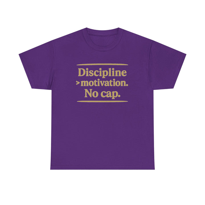 Discipline > Motivation. No Cap. Unisex Heavy Cotton Tee