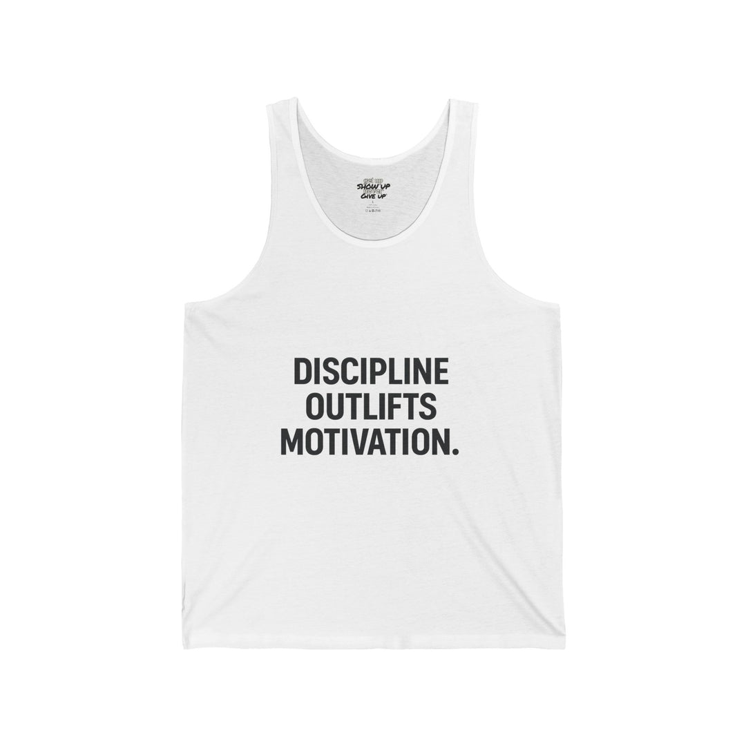 Discipline outlives motivation muscle tank