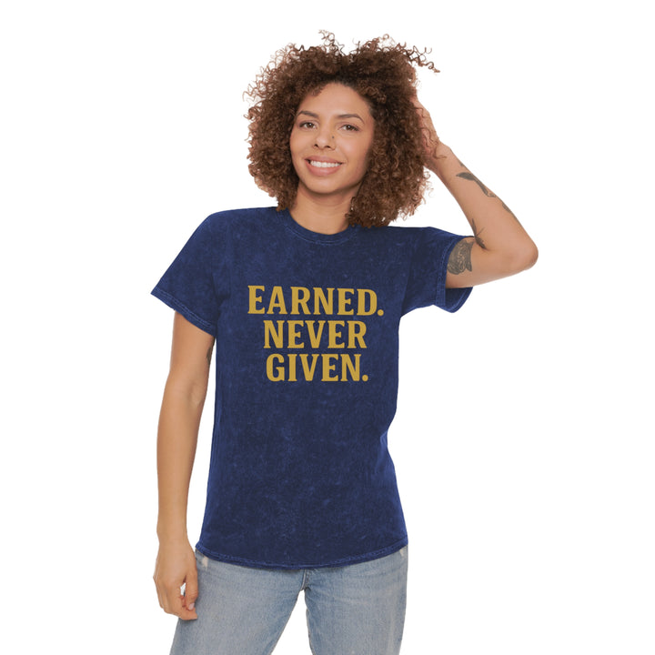 Earned. Never Given. Unisex Vintage Mineral Wash Tee