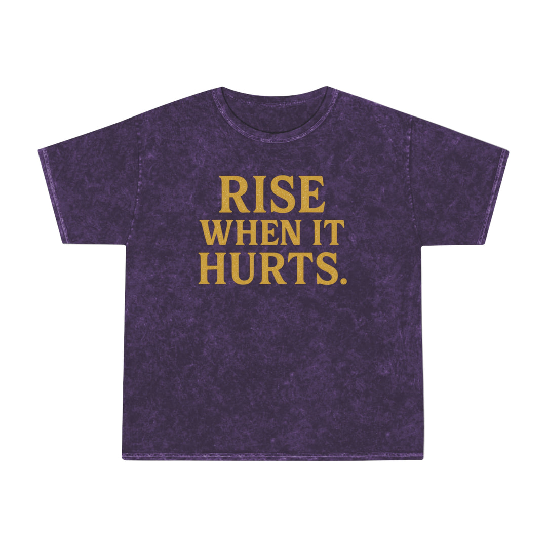 Rise When it Hurts. Unisex Vintage Mineral Wash Tee
