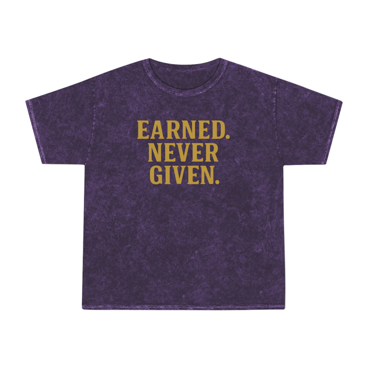 Earned. Never Given. Unisex Vintage Mineral Wash Tee