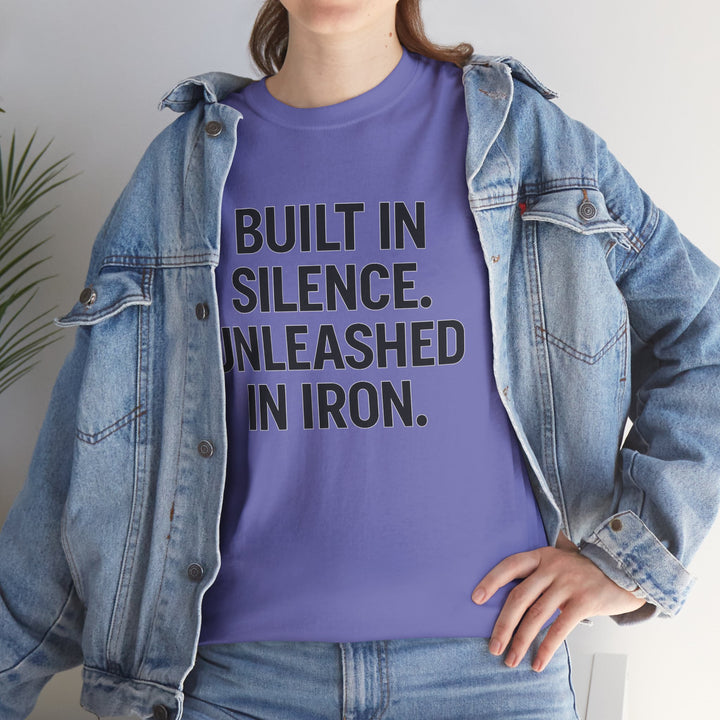 Built In Silence. Unleashed in Iron. Unisex Heavy Cotton Tee