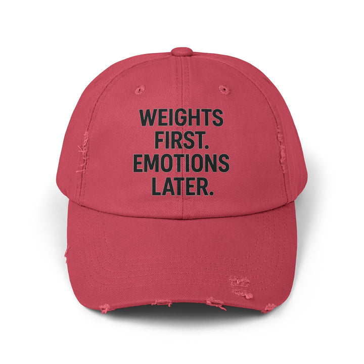 Weights First. Emotions Later : Unisex Distressed Cap