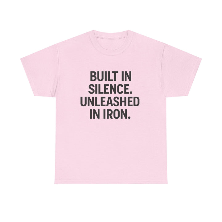 Built In Silence. Unleashed in Iron. Unisex Heavy Cotton Tee