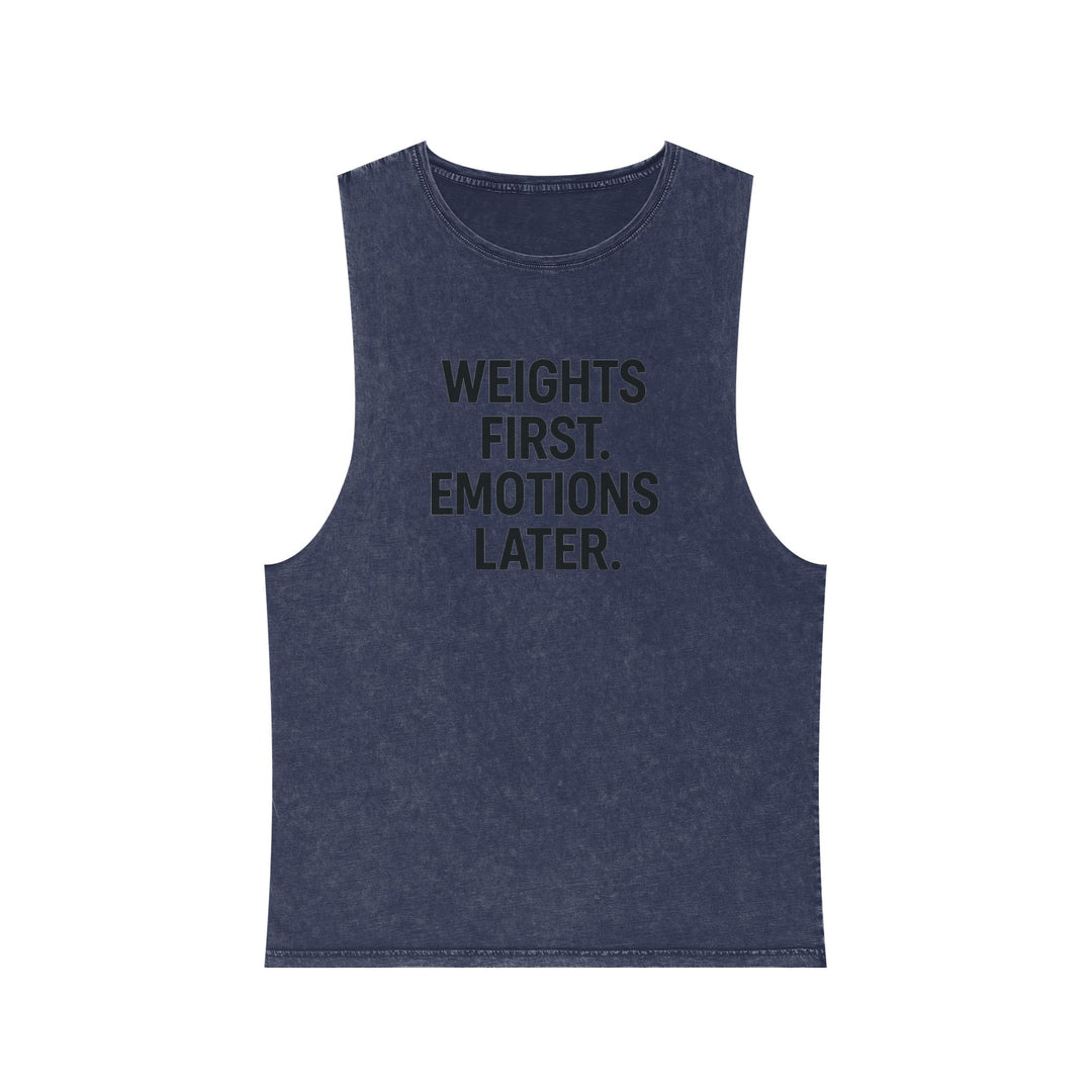 Weights first emotions later muscle tank